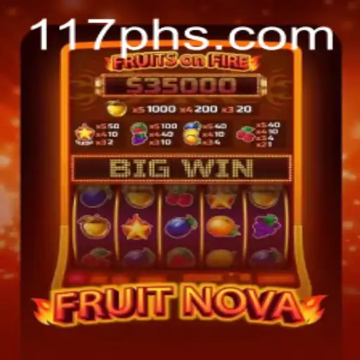 Exploring the Exciting World of FruitNova: A 117PH Adventure