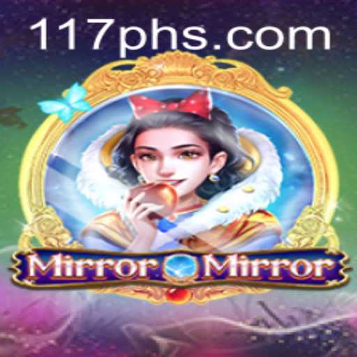 An In-Depth Look at MirrorMirror: The Enchanting Journey with 117PH