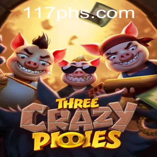 Unleashing the Adventure in ThreeCrazyPiggies with 117PH